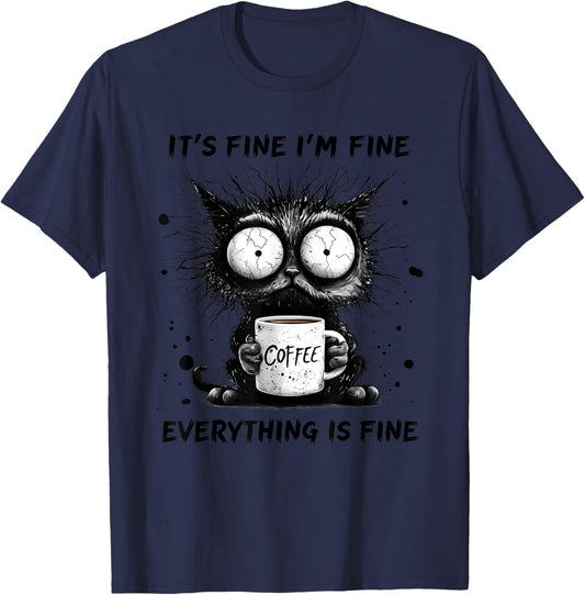 Funny Cat Lover It's Fine I'm Fine Everything Is Fine T-Shirt