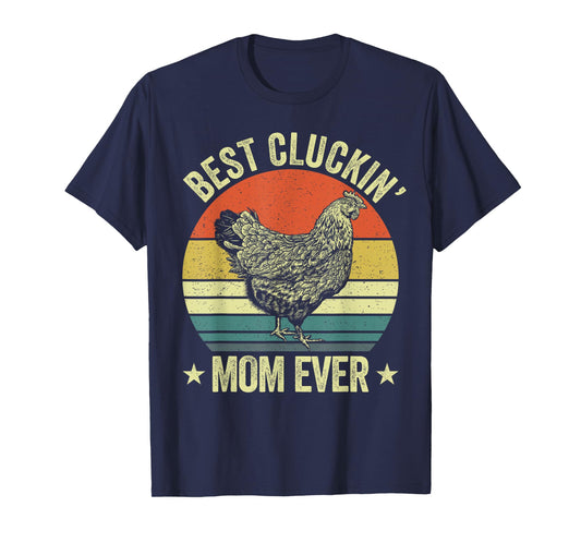 Best cluckin mom ever, retro funny clucking chicken farmer T-Shirt
