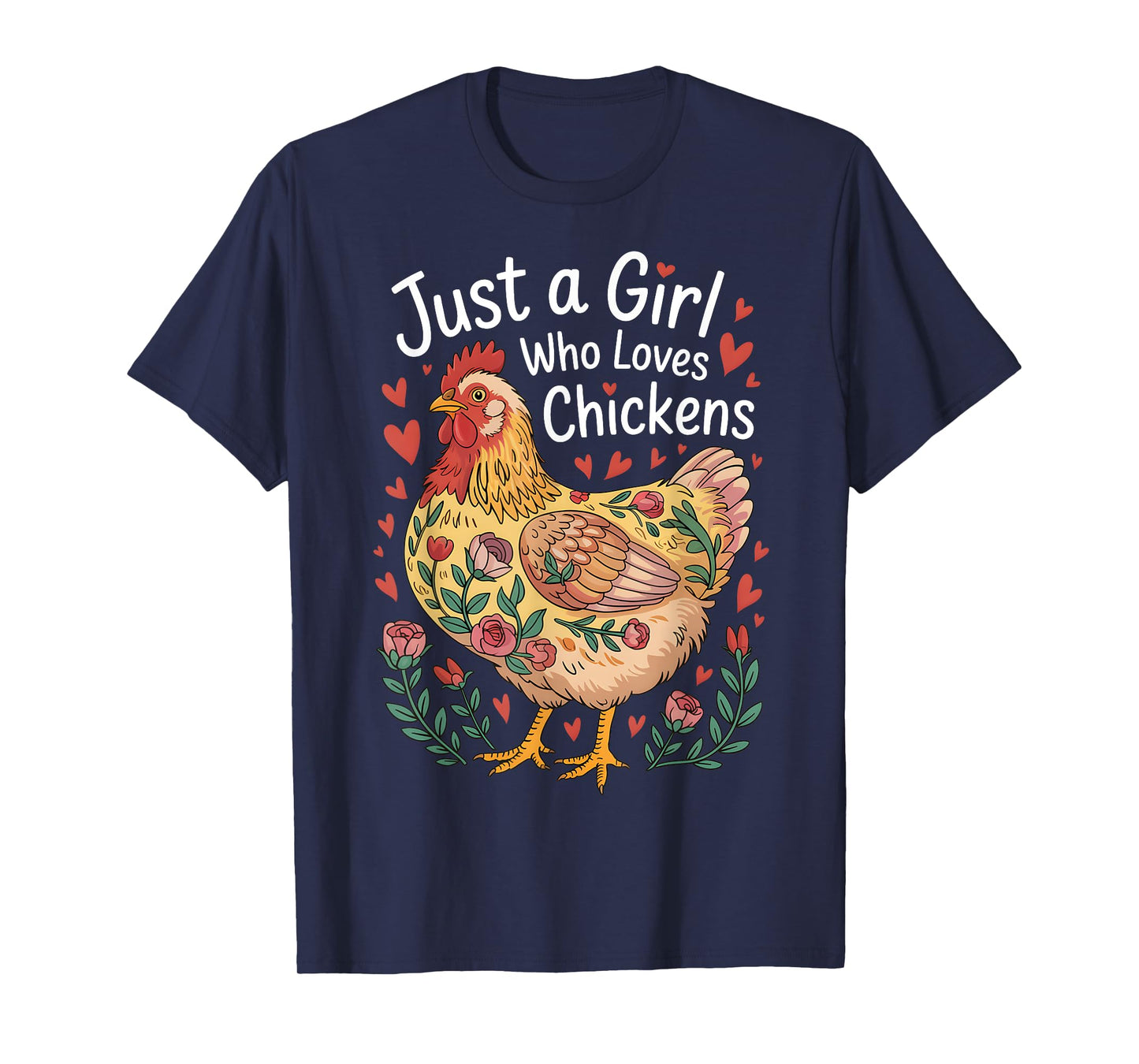 Just A Girl Who Loves Chicken Flowers Farm Chicken Lover T-Shirt