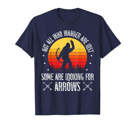 Not all Who Wander are Lost Some are Looking For Arrows T-Shirt