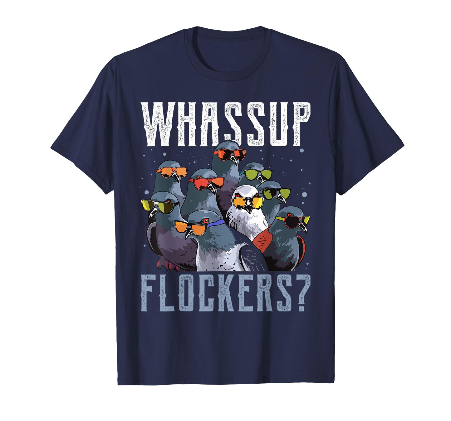 Whassup Flockers Pigeon Shirt Bird Homing Pigeon Racing T-Shirt