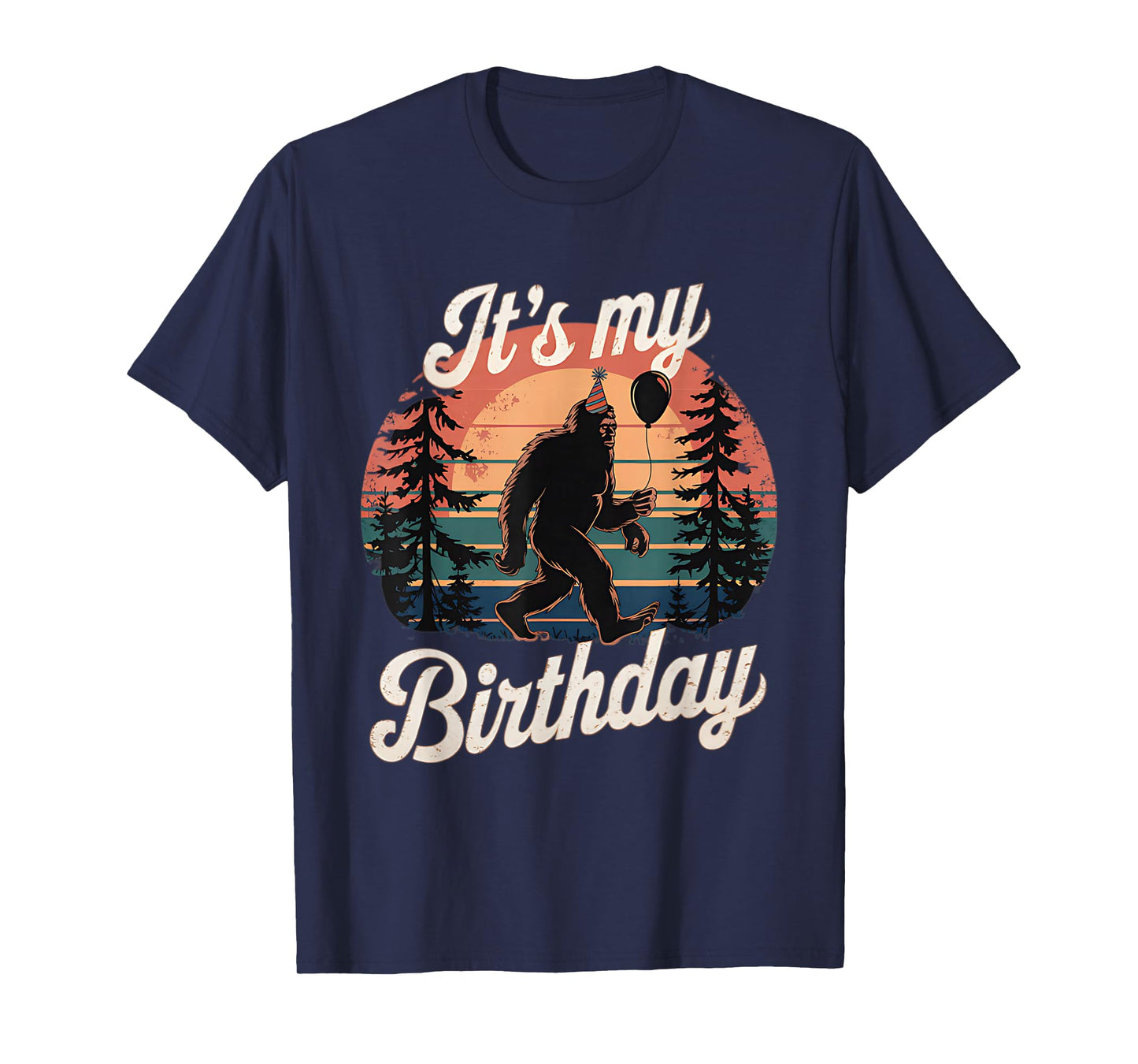 It's My Birthday Funny Bigfoot Sasquatch Bday Retro T-Shirt