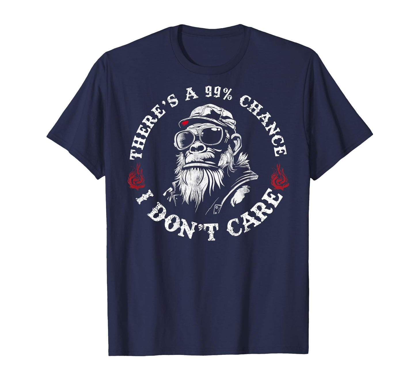 Funny Monkey There's A 99% Chance I Don't Care (On Back) T-Shirt