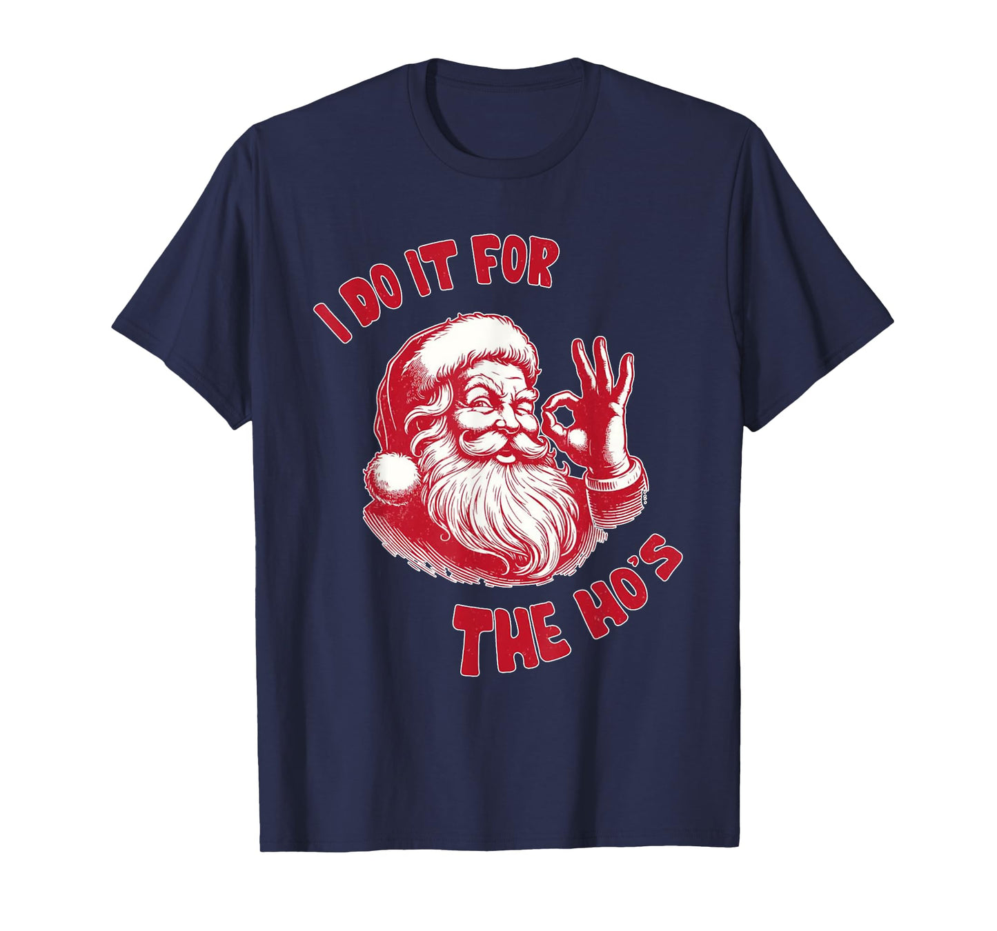 Funny Christmas Santa Claus I Do It For The Hos Cute Xmas T-Shirt