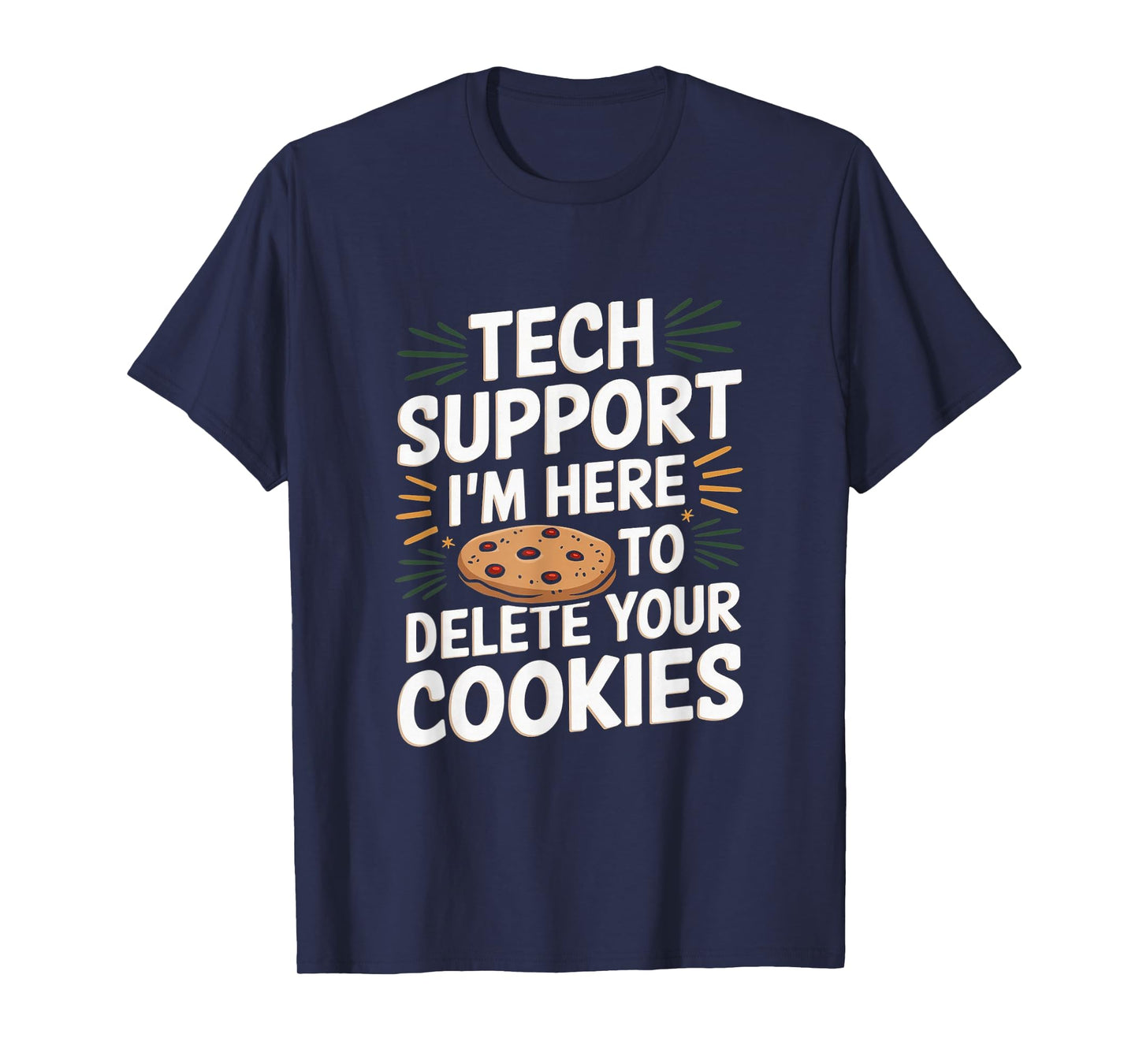 Tech Support I'm Here To Delete Your Cookies Christmas Xmas T-Shirt