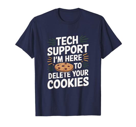 Tech Support I'm Here To Delete Your Cookies Christmas Xmas T-Shirt