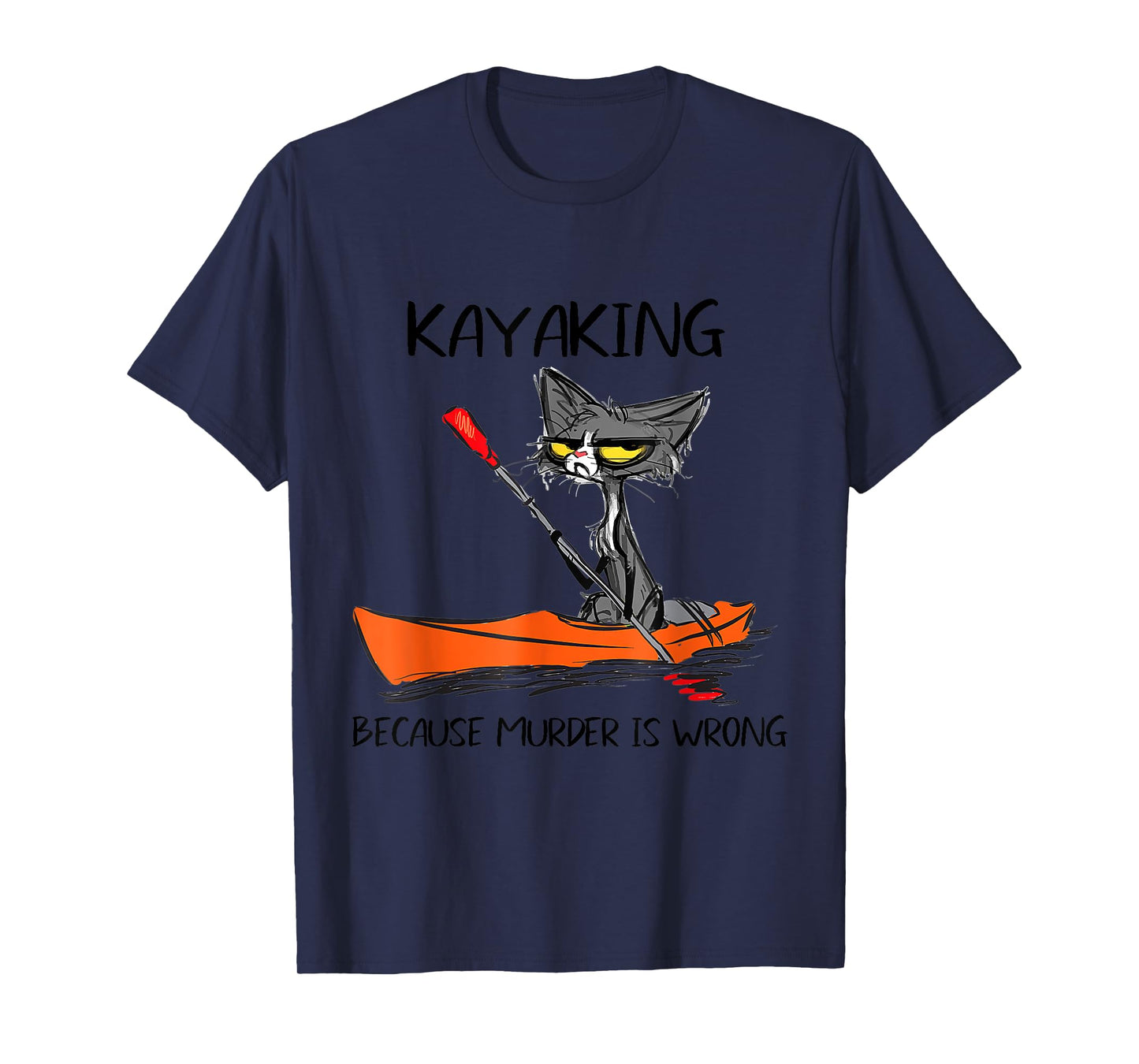 Womens Kayaking Because Murder Is Wrong 95 Funny cat kayak T-Shirt