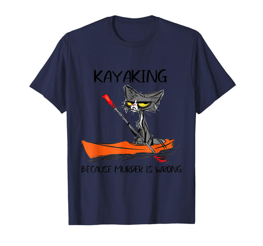 Womens Kayaking Because Murder Is Wrong 95 Funny cat kayak T-Shirt