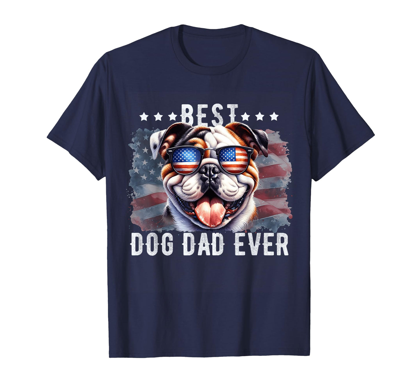 Bulldog Best Dog Dad Ever Father's Day American Flag Women Kids Men T-Shirt