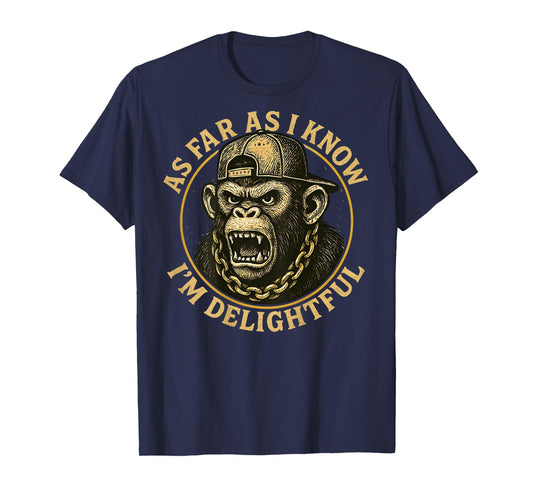 (ON Back) As Far As I Know I'm Delightful Funny Monkey T-Shirt
