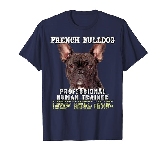 French Bulldog Frenchie Brindle Professional Human Trainer T-Shirt