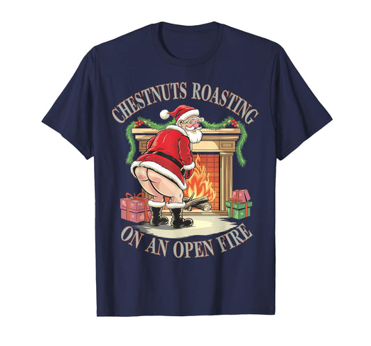 Chestnuts Roasting On An Open Fire Naughty Santa Xmas Humour T-Shirt