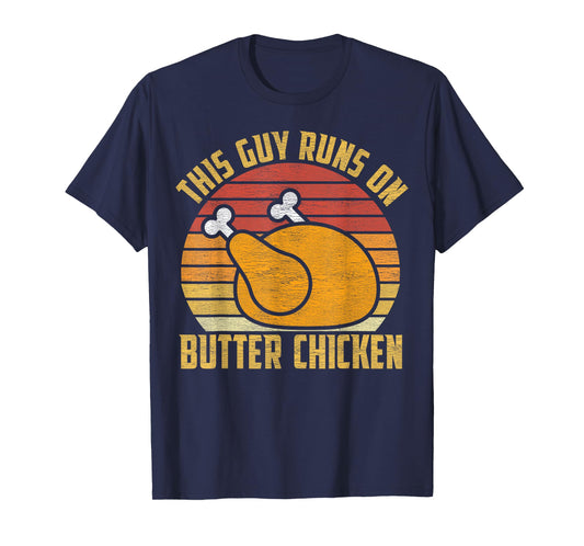 Butter Chicken Indian Food Lover Funny T-Shirt