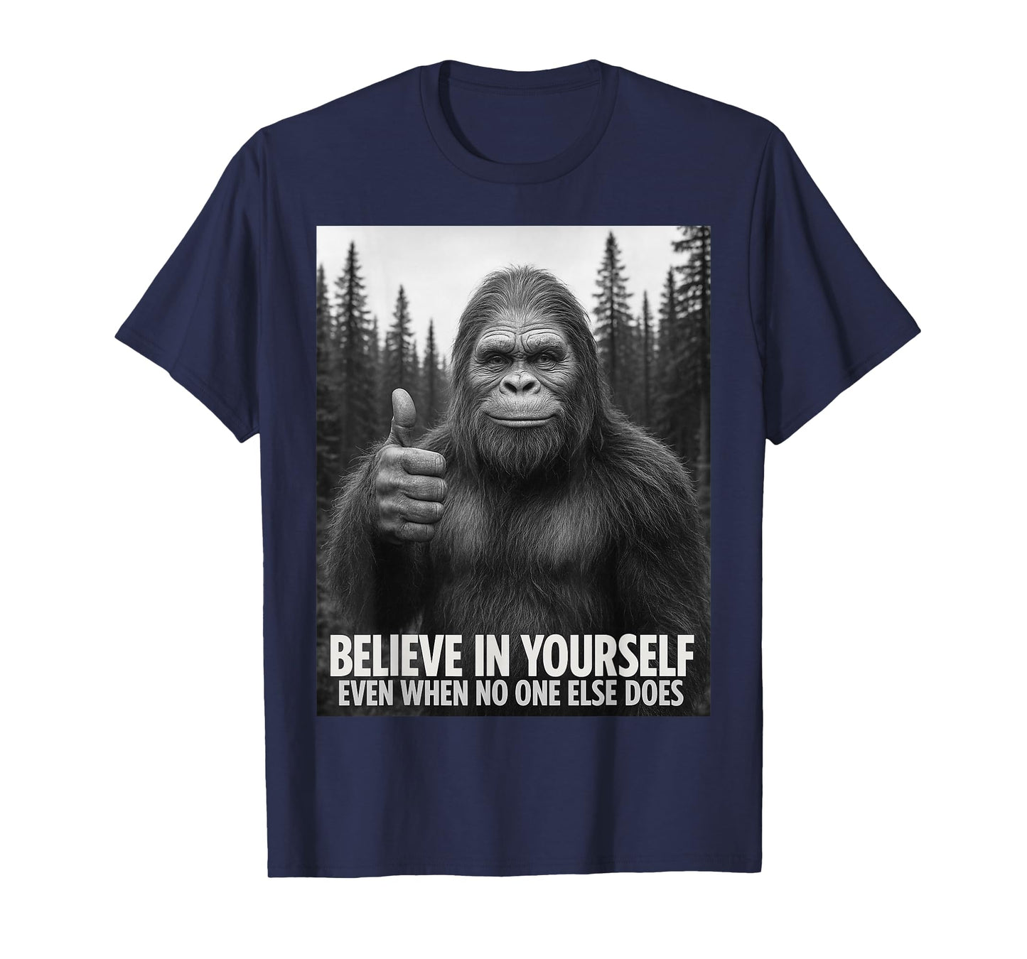 Believe in Yourself Even When No One Else Does Motivational T-Shirt