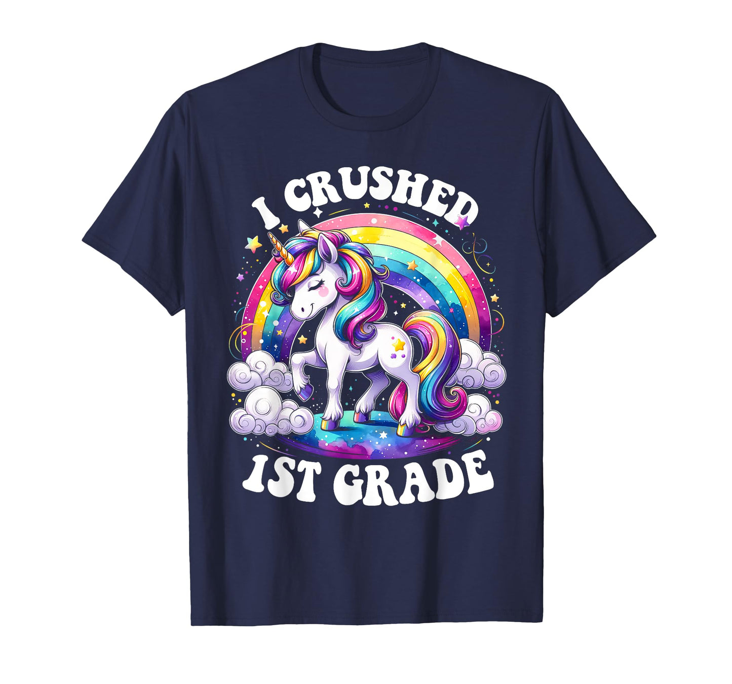 I Crushed 1st Grade Graduation Unicorn Rainbow T-Shirt