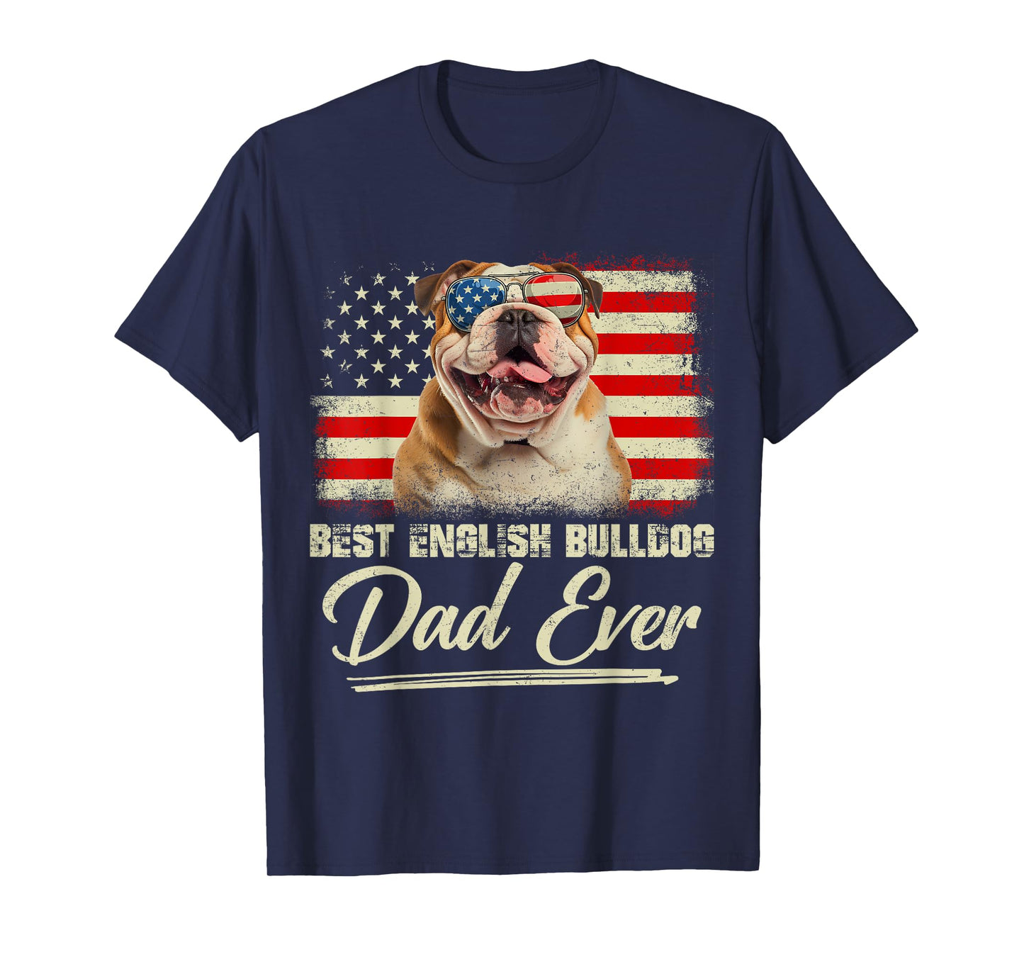 Best English Bulldog Dad Ever Daddy USA Flag Fathers Day Men T-Shirt