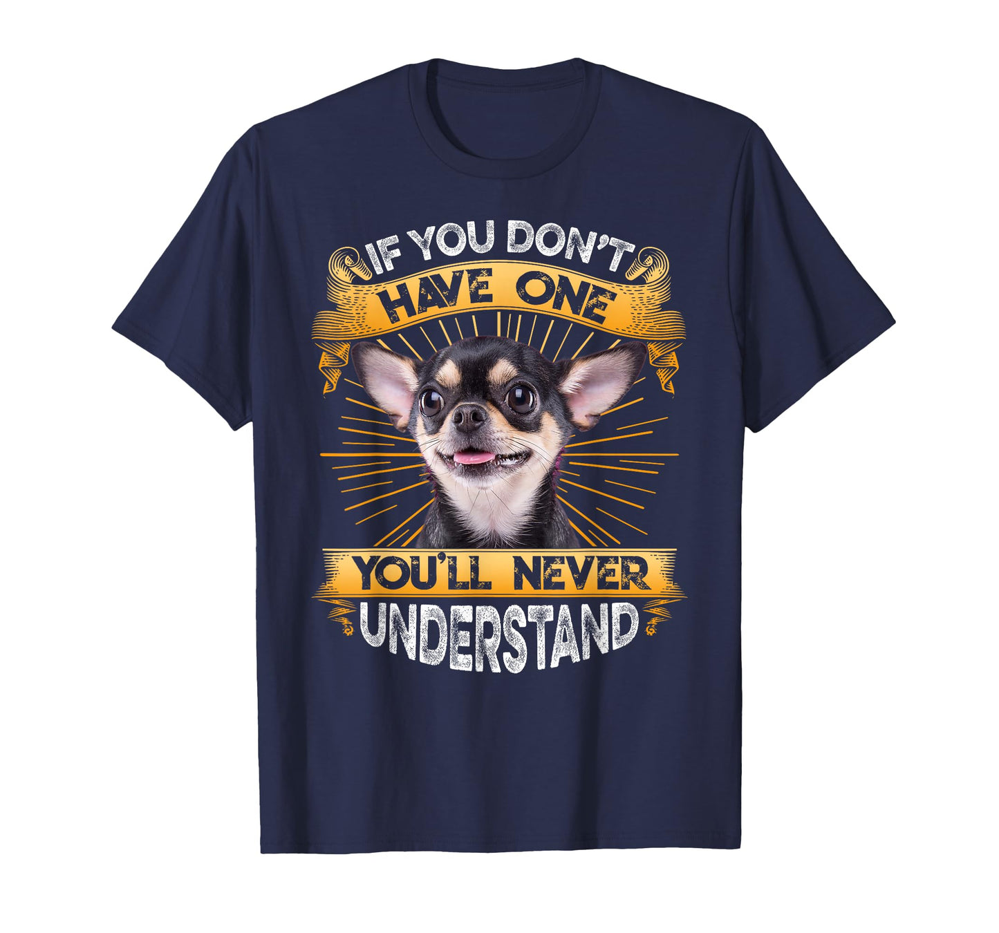 If You Don't Have One Chihuahua Funny T-Shirt