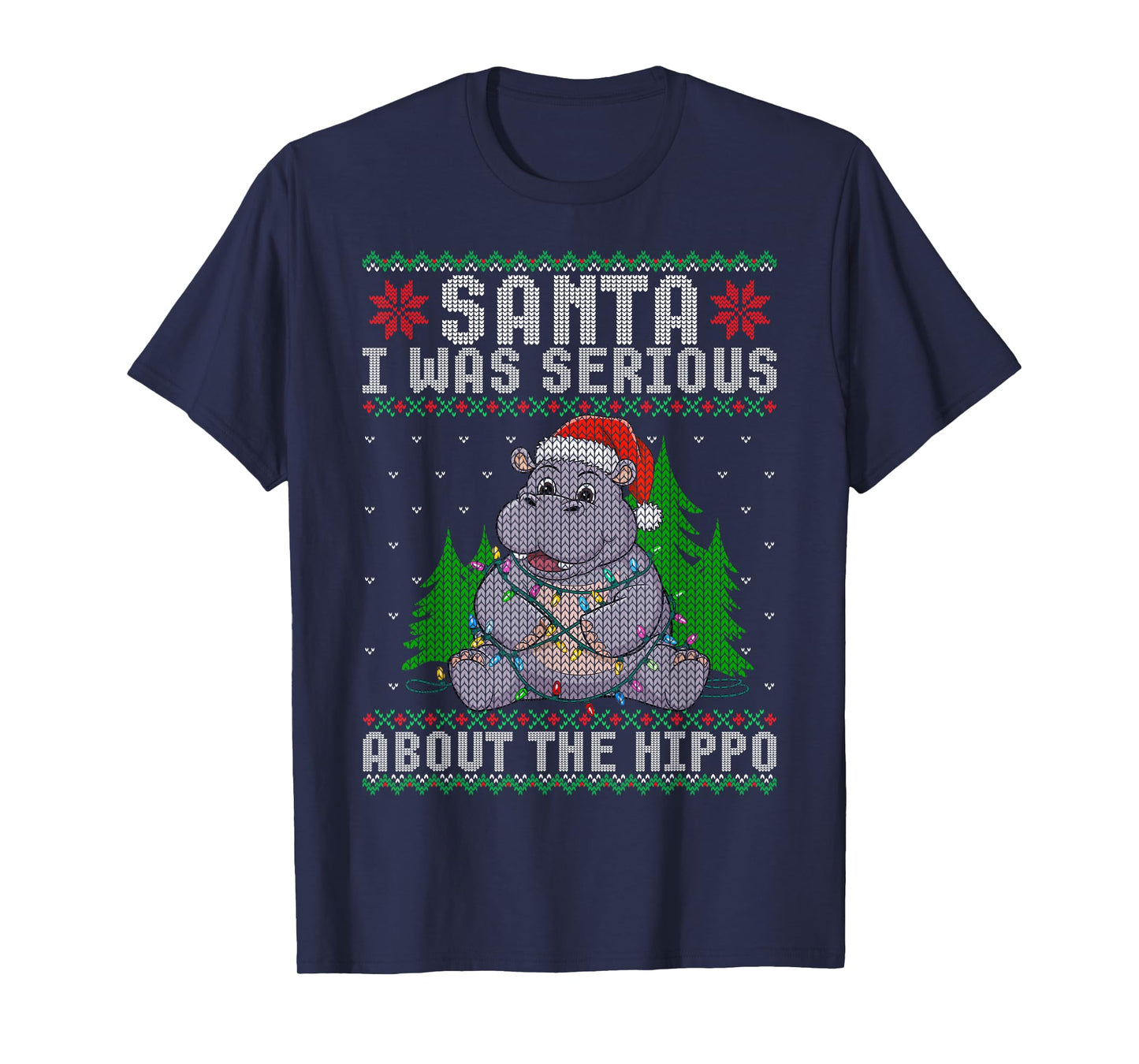 Santa I Was Serious About the Hippo Xmas Ugly Christmas T-Shirt