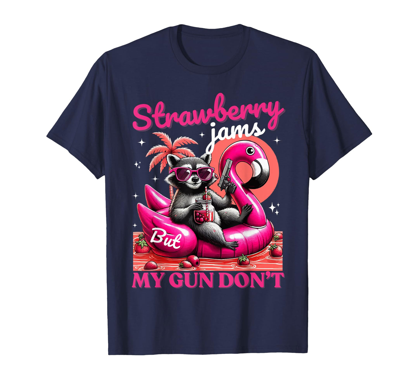 Strawberry Jams But My Gun Don't Raccoon Flamingo T-Shirt