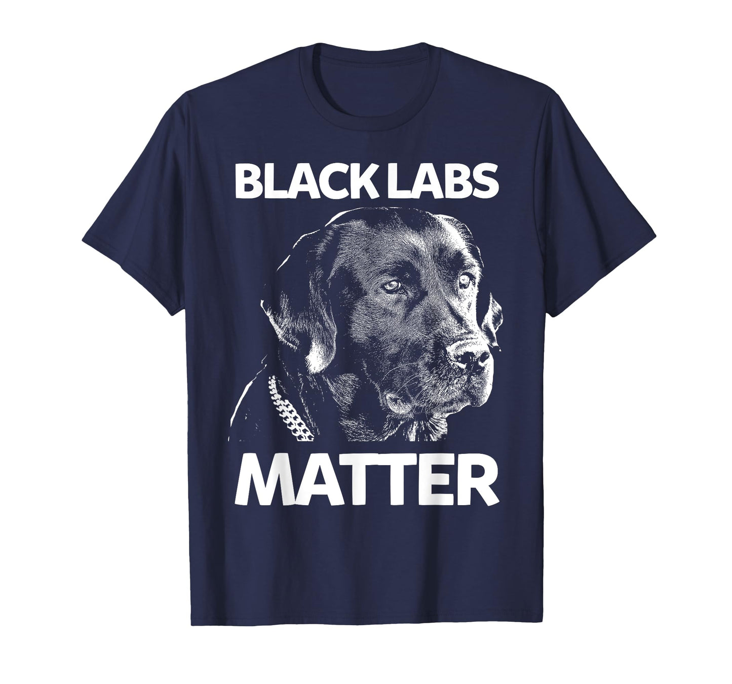 Funny Black Labs Matter Labrador Lab Mens Womens T-Shirt
