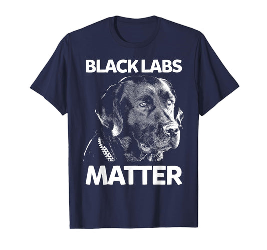 Funny Black Labs Matter Labrador Lab Mens Womens T-Shirt