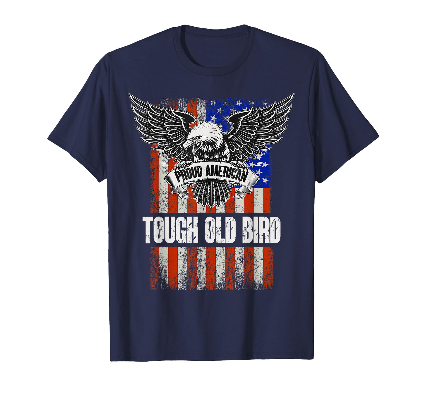 Patriotic American Flag And Eagle - Tough Old Bird T-Shirt