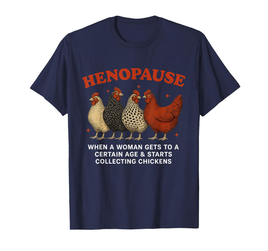 Henopause Women Collecting Chicken Funny Farm Chicken Lovers T-Shirt