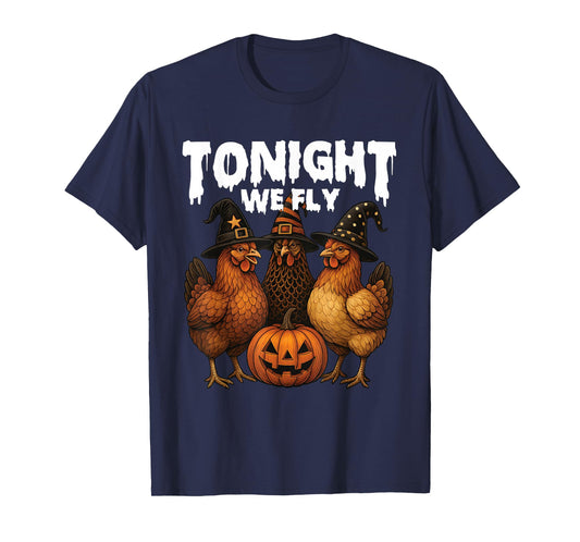 Tonight We Fly - Spooky Chicken Lover Halloween Costume T-Shirt