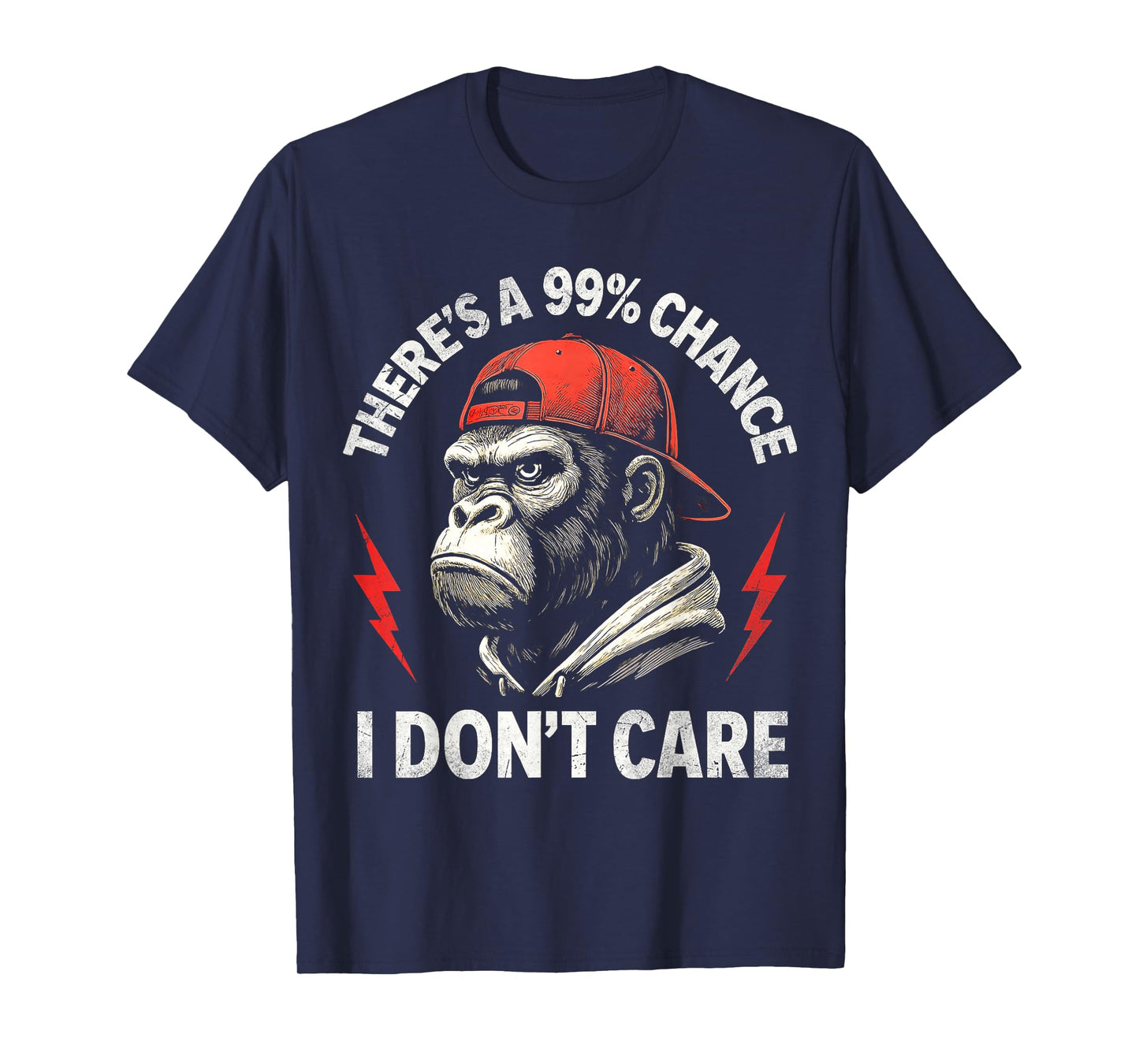 Monkey There's A 99% Percent Chance I Don’t Care Funny T-Shirt
