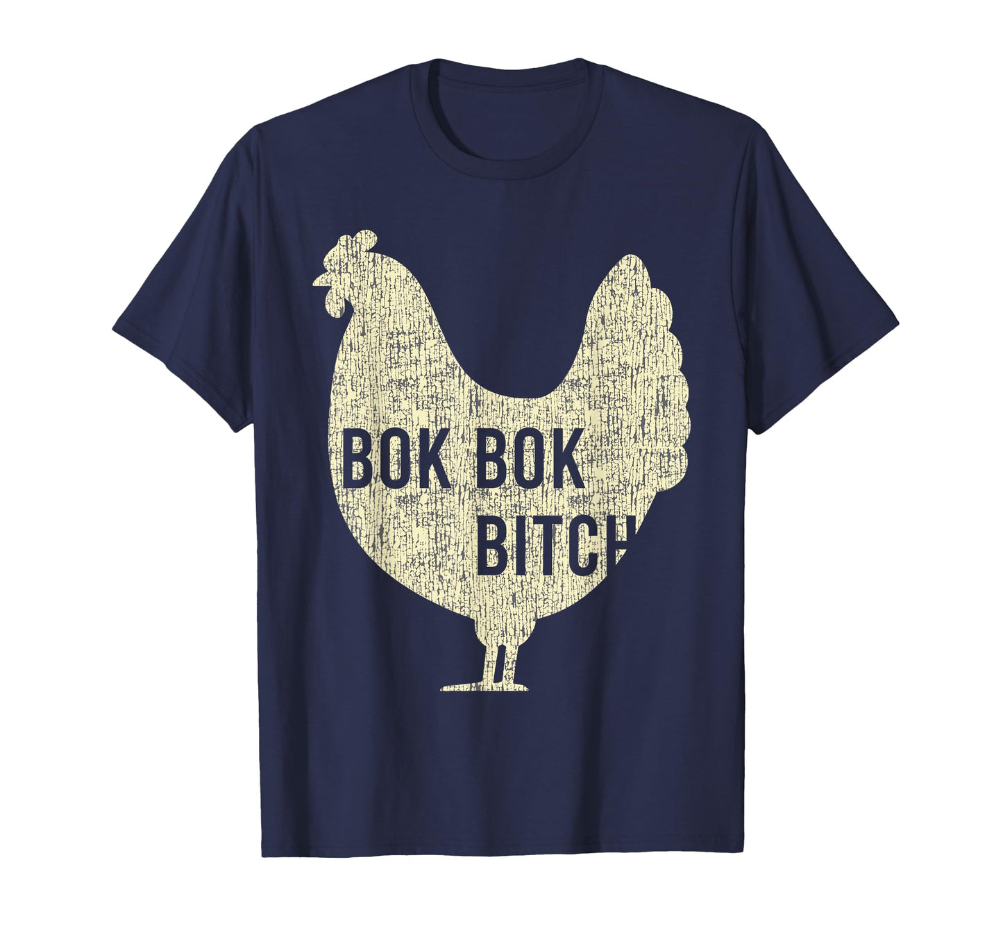 Bok Bok Bitch Chicken Funny Farm Rooster T-Shirt