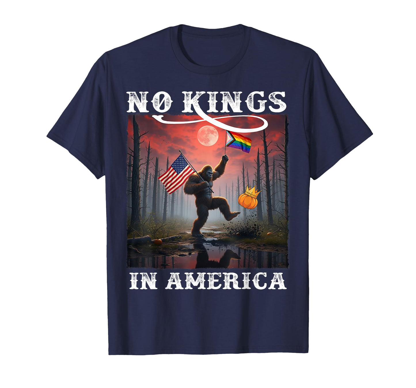 Funny Bigfoot No Kings In America We The People Political T-Shirt