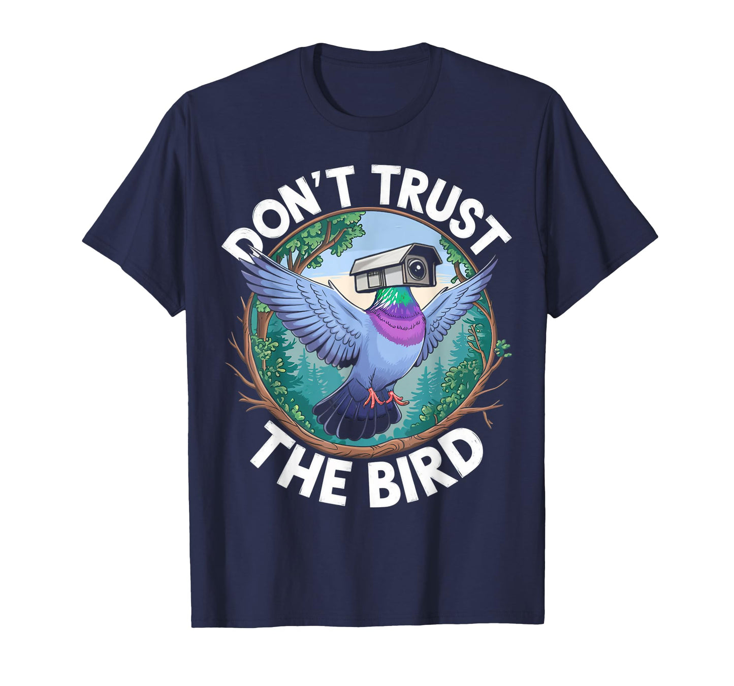 Don't Trust The Bird Drone Recording Surveillance Bird Drone T-Shirt