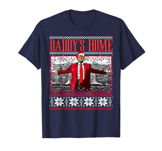 Funny Daddy's Home Trump Ugly Christmas Sweater Xmas Pajamas T-Shirt