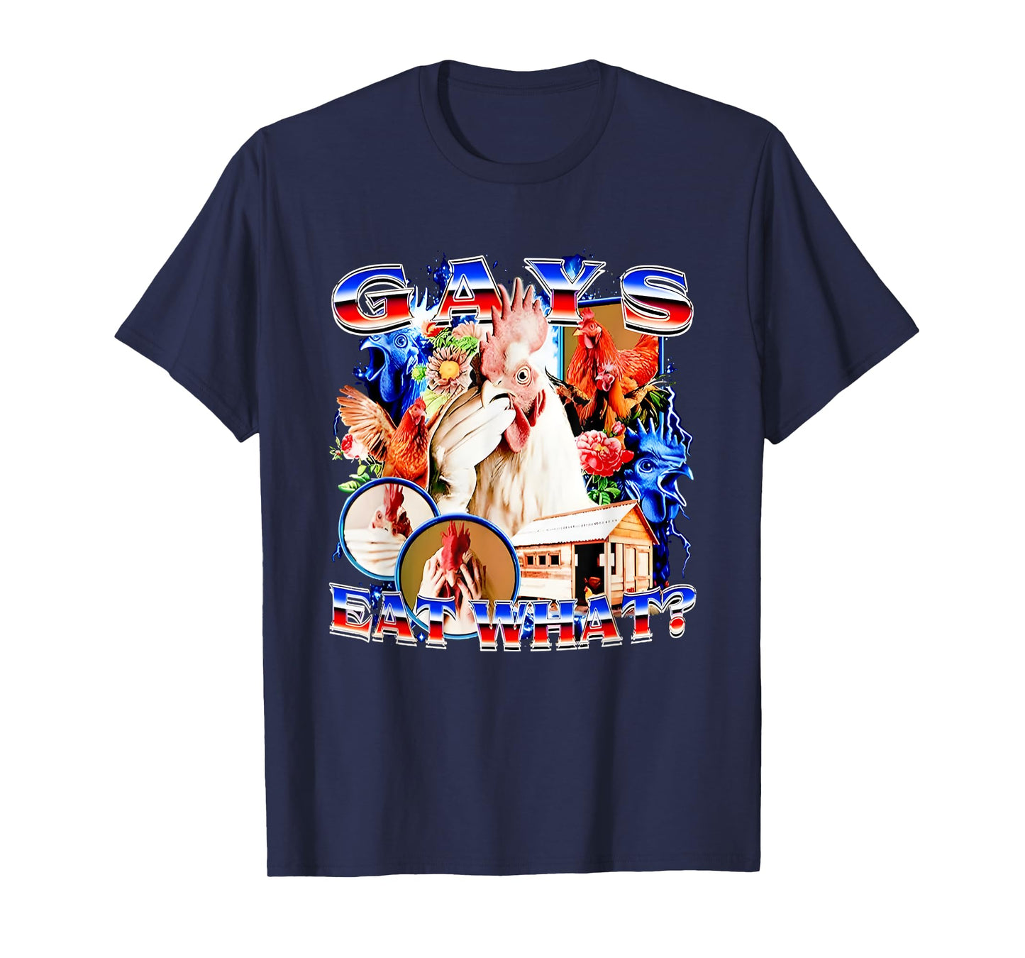 Gays Eat What Chicken T-Shirt