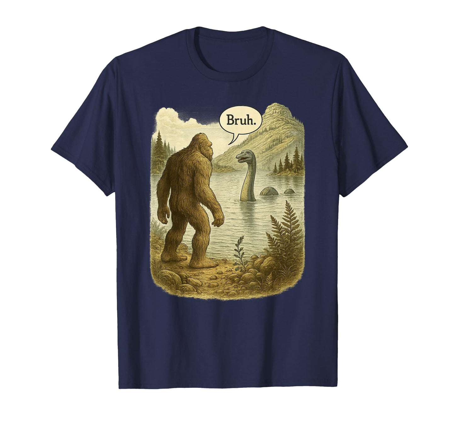 Funny Bigfoot Sasquatch Loch Ness Monster Introvert Bruh T-Shirt