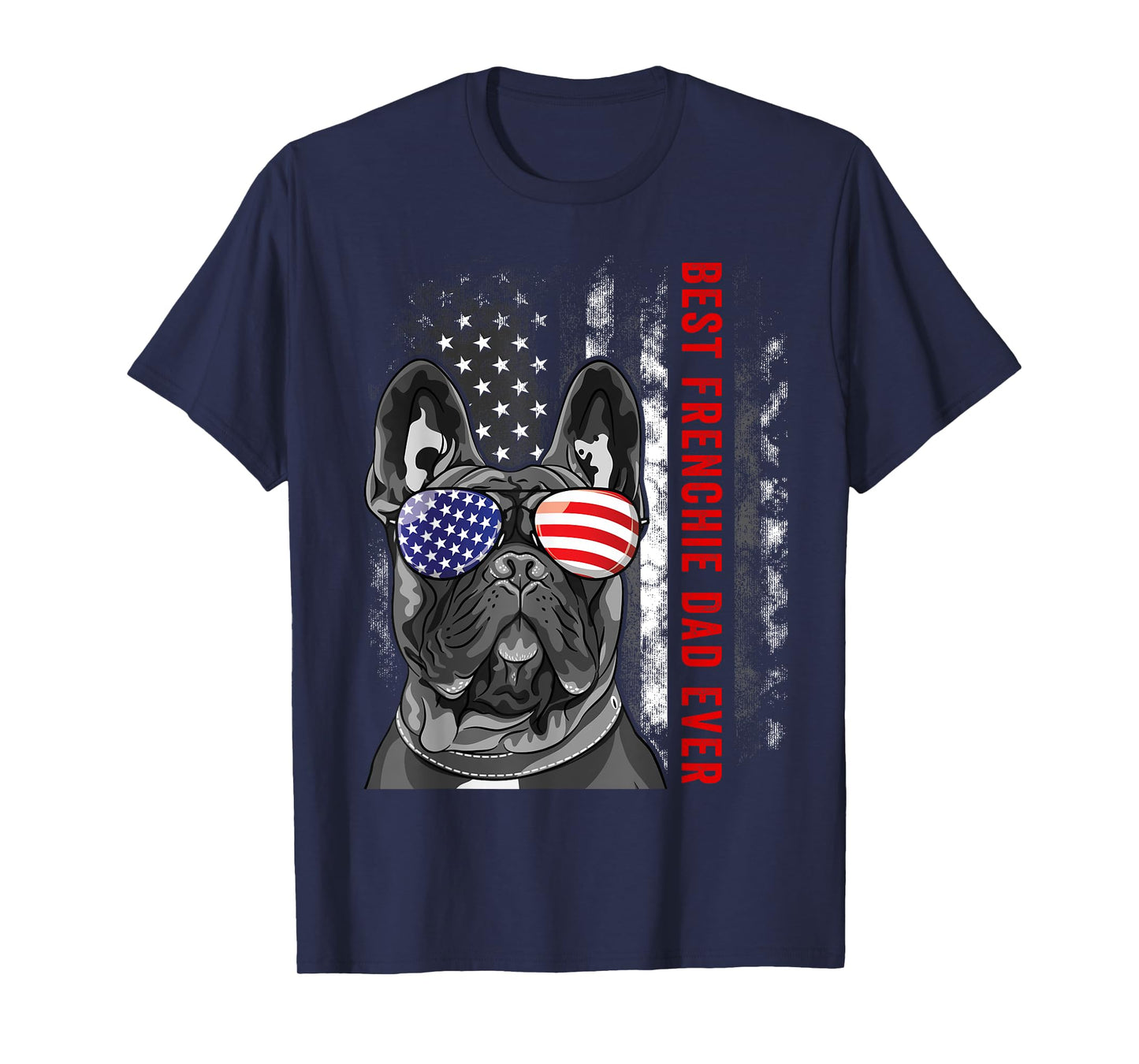 Best Frenchie Dad Ever Daddy French Bulldog Dog Lover Owner T-Shirt