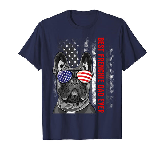 Best Frenchie Dad Ever Daddy French Bulldog Dog Lover Owner T-Shirt