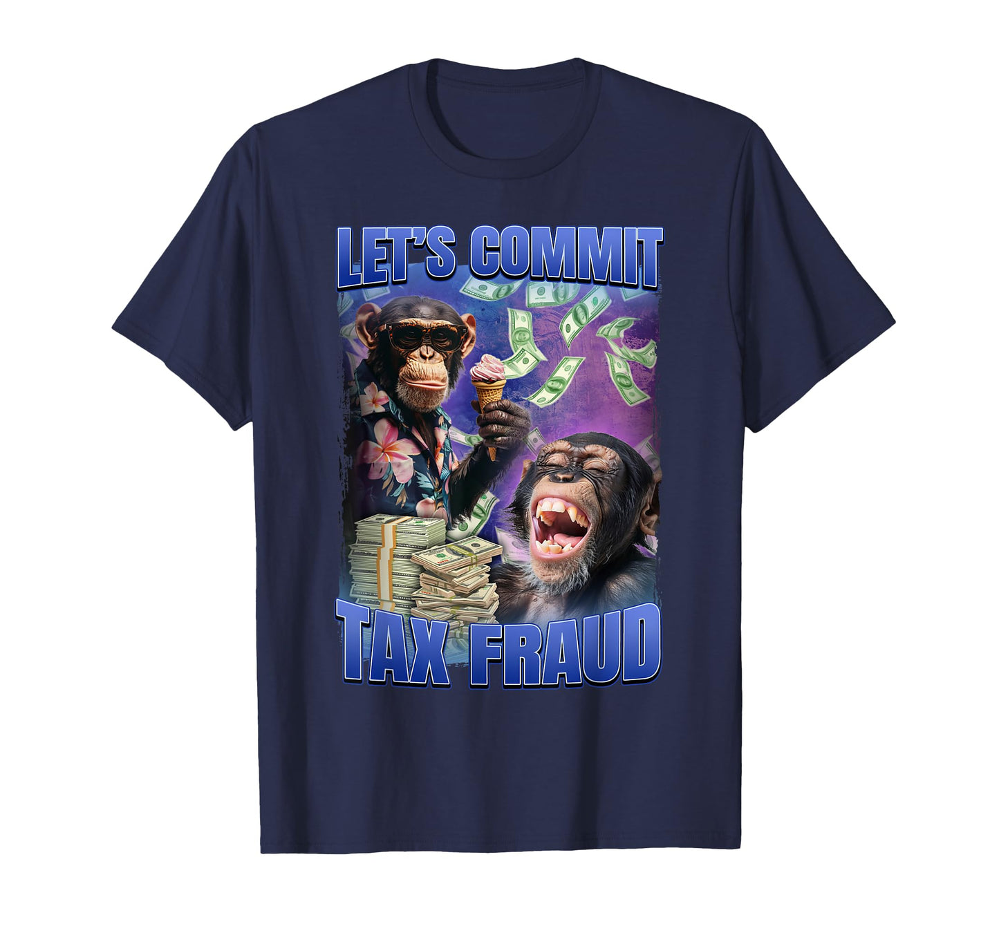 Let's Commit Tax Fraud T-Shirt