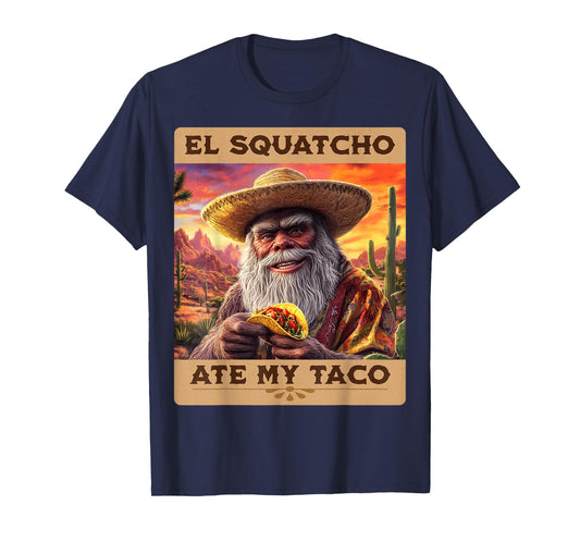 El Squatcho Ate My Taco Funny Bigfoot and Sasquatch T-Shirt