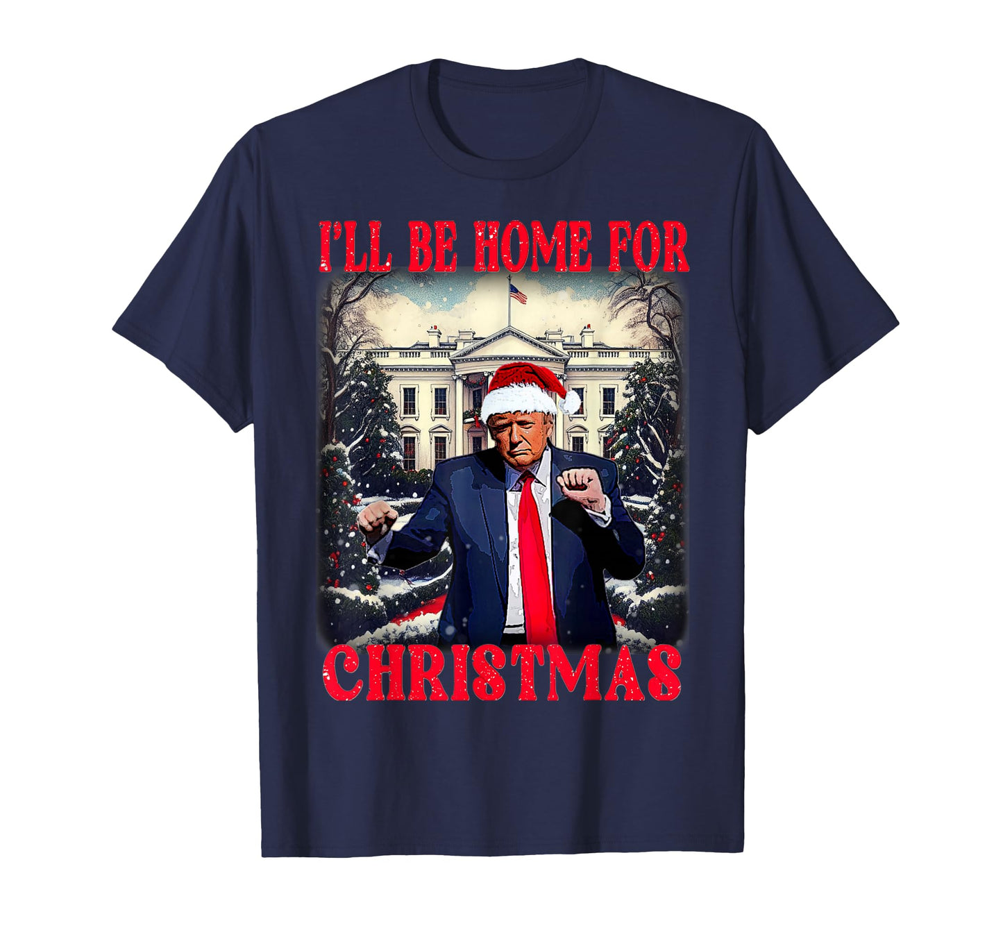 Dancing Funny Humorous Trump I’ll Be Home For Christmas 2025 T-Shirt