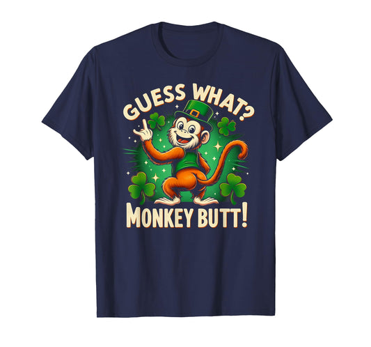 Guess What? Monkey Butt! Funny St Patricks Day Monkey Funny T-Shirt