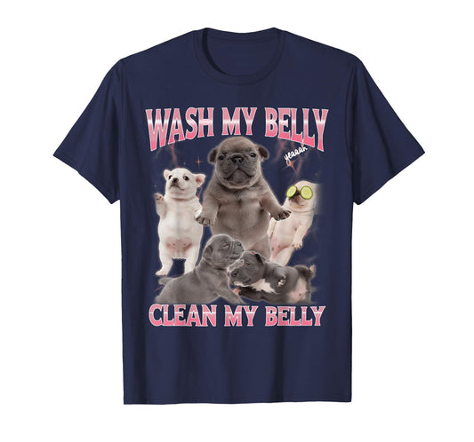 Pibble Meme Wash My Belly Funny Dog Clean My Belly Meme T-Shirt