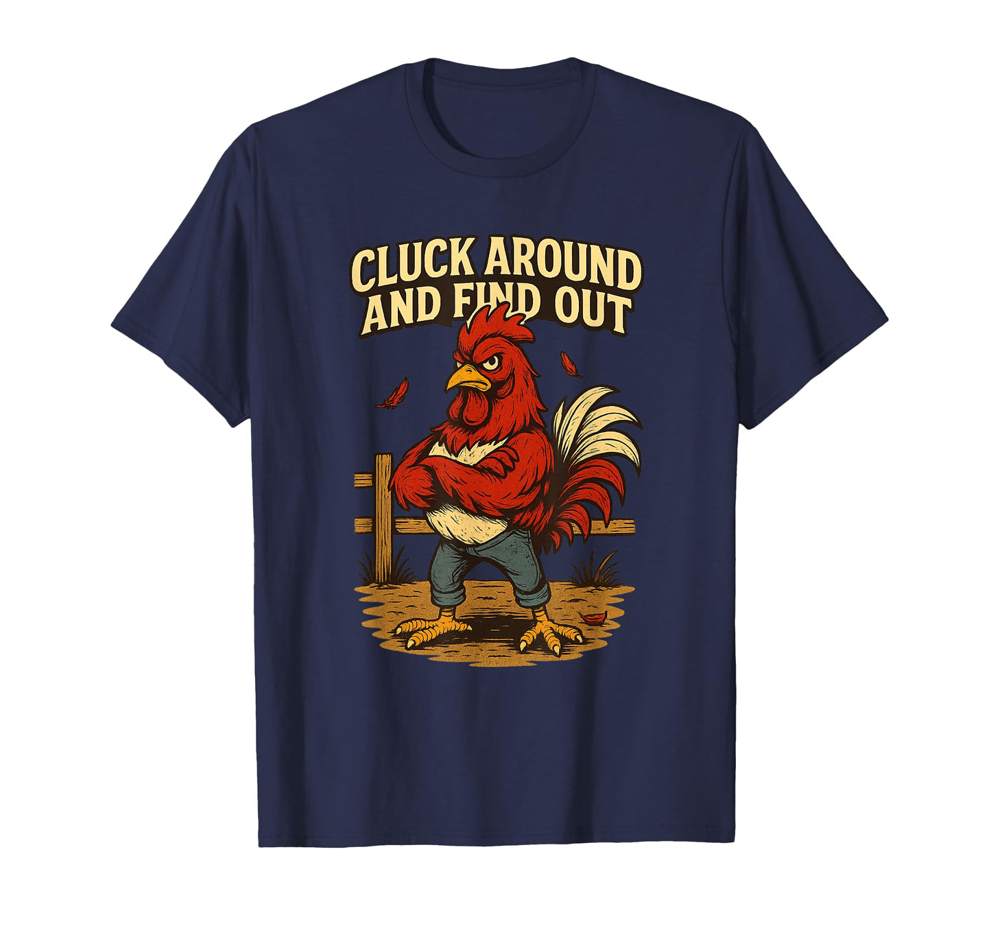Cluck Around and Find Out Angry Rooster Cartoon T-Shirt