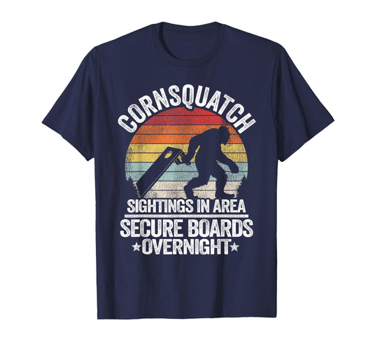 Bean Bag Toss & Cornhole Gifts For Men Women Cornsquatch Sightings In Area Sasquatch Bigfoot Cornhole T-Shirt