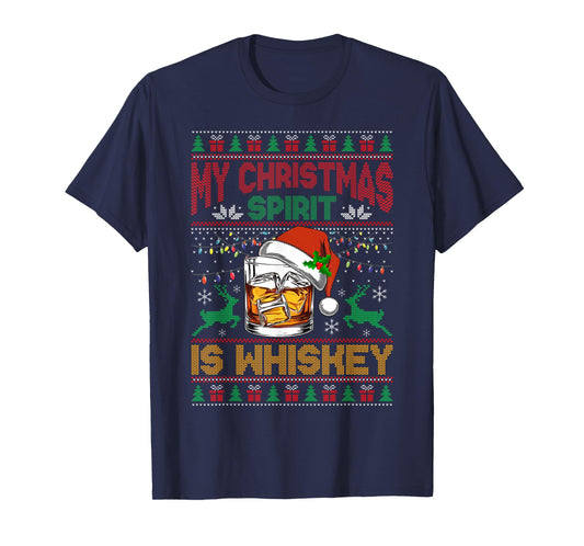 My Christmas Spirit Is Whiskey Ugly Sweater Xmas Pajamas T-Shirt