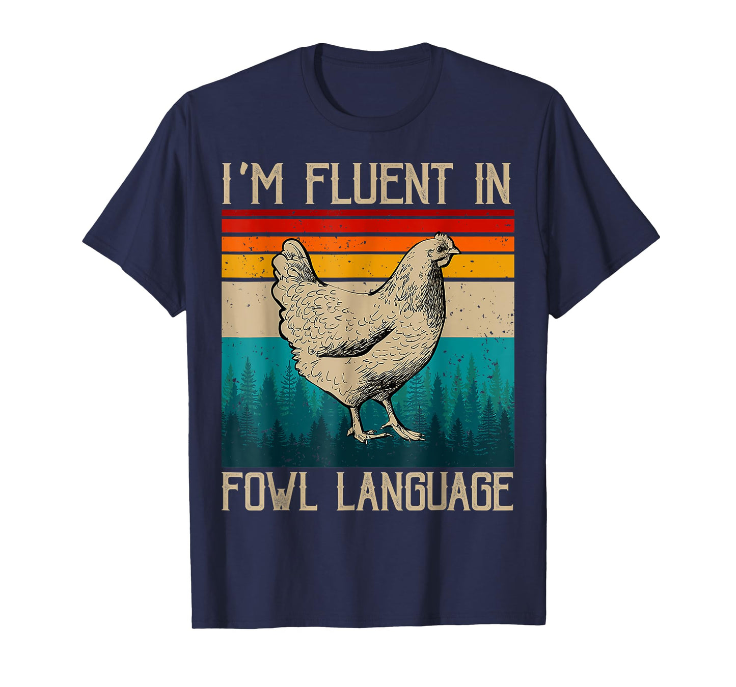 I’m Fluent In Fowl Language Chicken T-Shirt