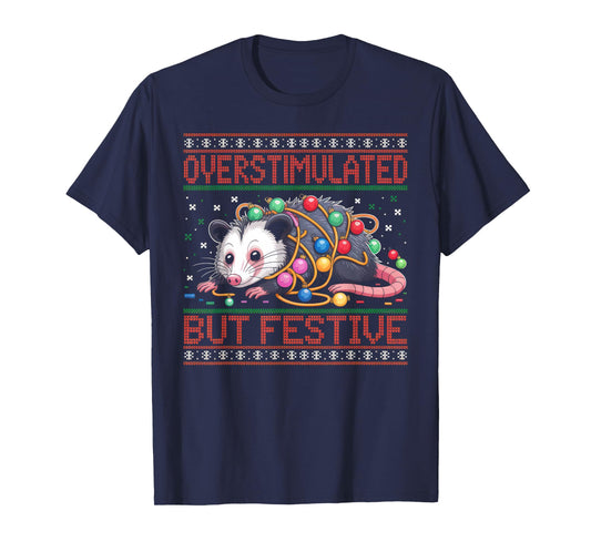 Overstimulated But Festive Opossum Ugly Sweater Christmas T-Shirt