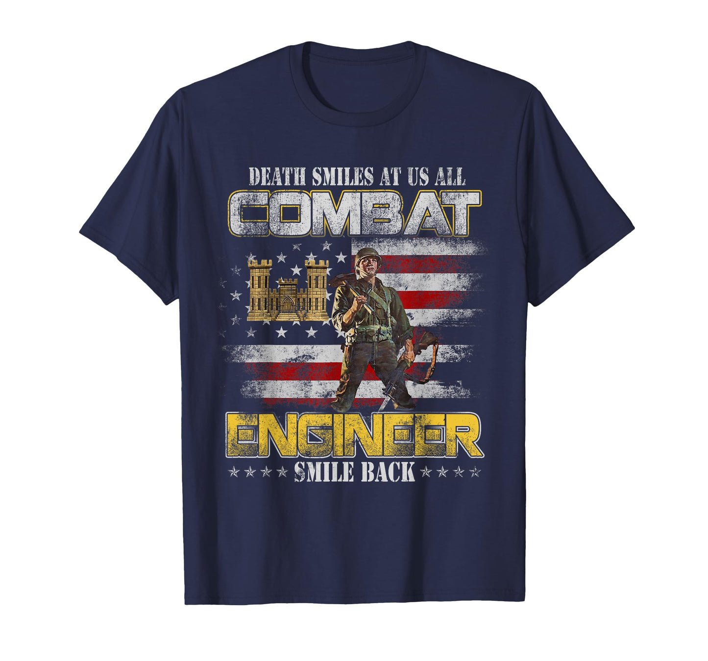 Combat Engineer Veteran Smile Back Military Veterans Day T-Shirt