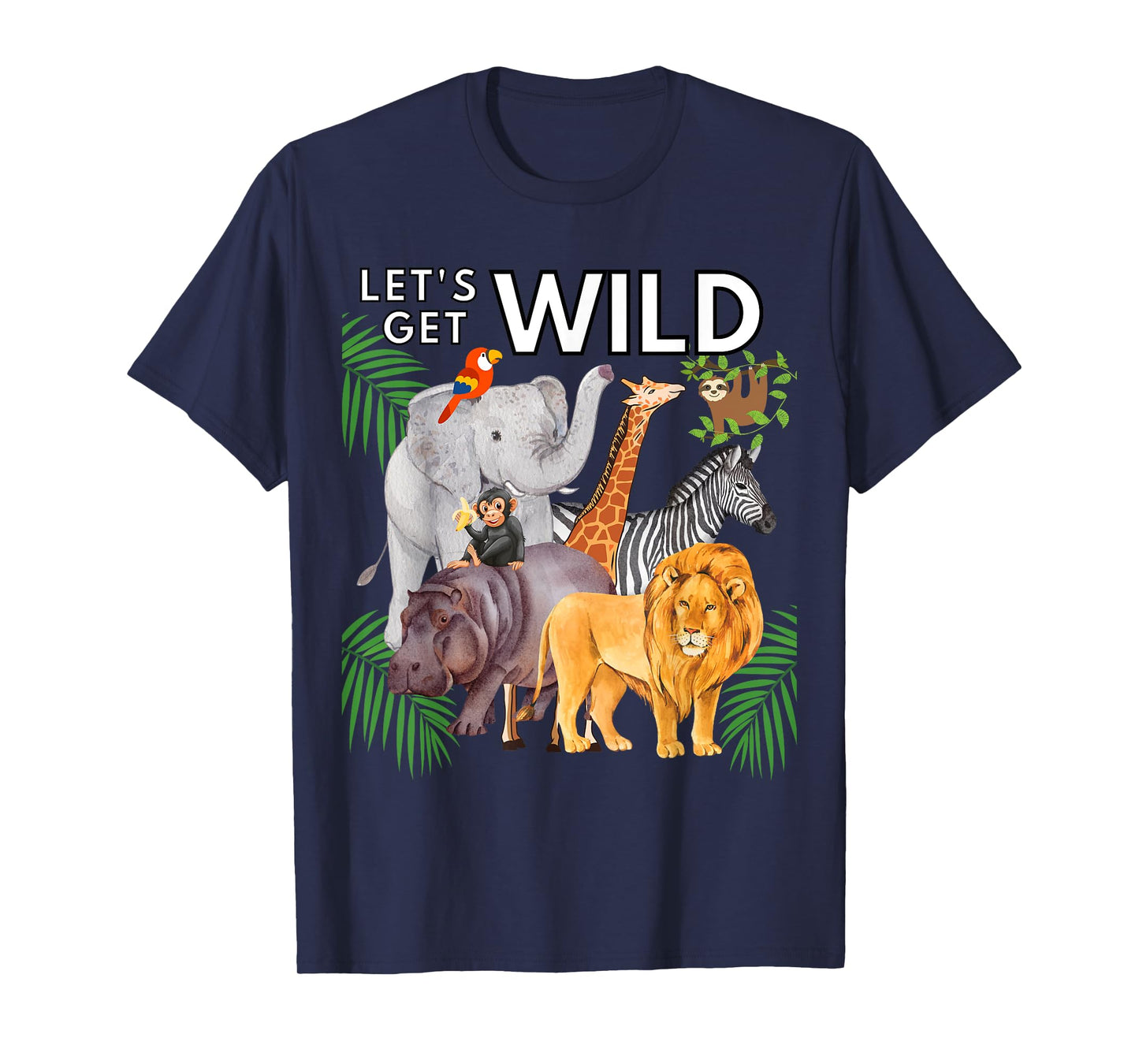 Let's Get Wild Animals Zoo Safari Party A Day At The Zoo T-Shirt