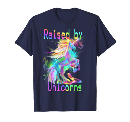 Raised by Unicorns T-shirt